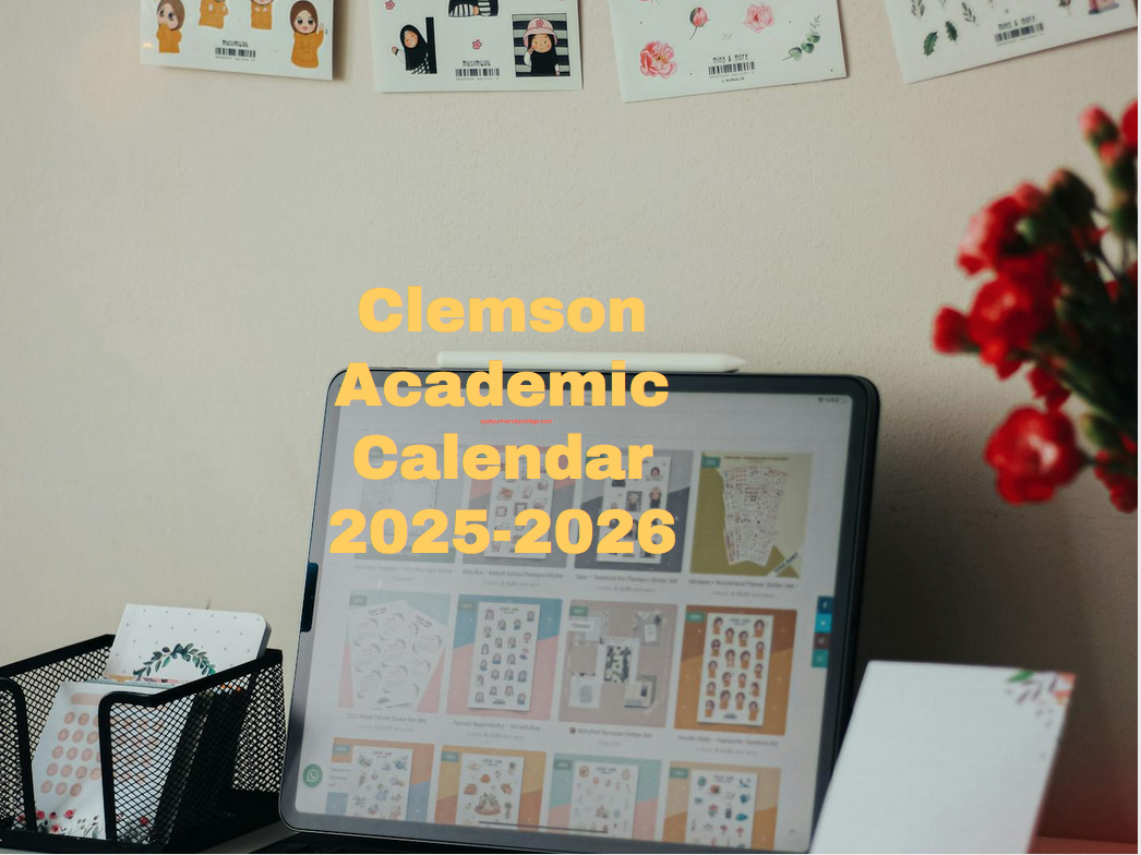 Clemson University Calendar Spring 2025 Schedule Aksel B Larsen